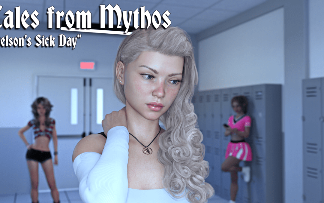 Tales from Mythos: Nelson’s Sick Day